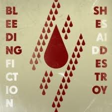 She Said Destroy - Bleeding Fiction